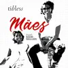 Tibless - Mães (feat. Kaio Salles) - Single